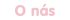 O nás